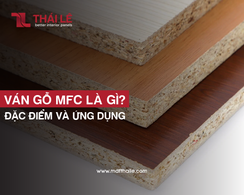 Ván gỗ MFC là gì – Đặc điểm và ứng dụng